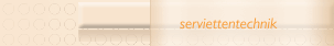 serviettentechnik